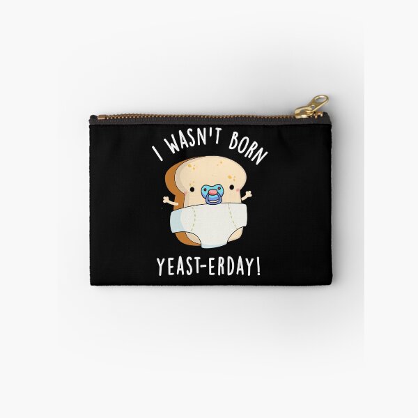 Item preview, I Wasn't Born Yeast-erday Funny Bread Puns  (Dark BG) designed and sold by punnybone.