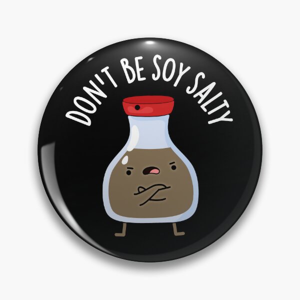 Item preview, Don't Be Soy Salty Funny Soy Sauce Puns (Dark BG) designed and sold by punnybone.