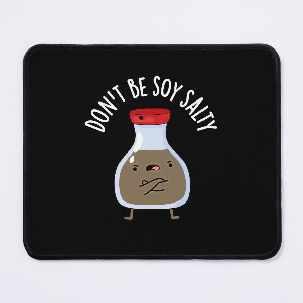 Item preview, Don't Be Soy Salty Funny Soy Sauce Puns (Dark BG) designed and sold by punnybone.