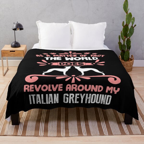 Item preview, As A Matter Of Fact The World Does Revolve Around My Italian Greyhound designed and sold by UnknownArtistt.