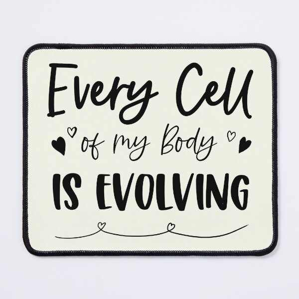 Item preview, Every Cell of My Body Is Evolving designed and sold by GrimButterfly.