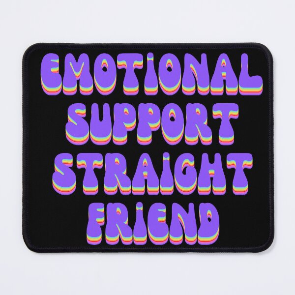 Item preview, Emotional Support Straight Friend designed and sold by wickedsticker.