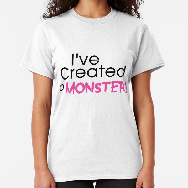 I've Created a Monster - Pink Adult v2 Classic T-Shirt
