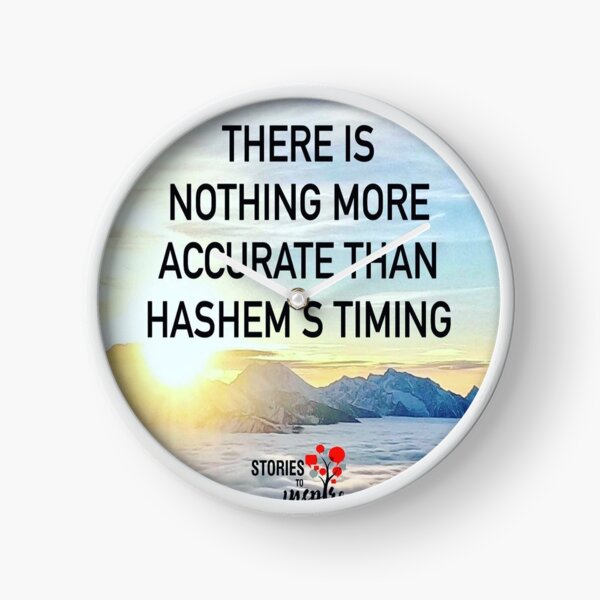 Item preview, There is nothing more accurate than Hashem's timing designed and sold by Stories To Inspire - Motivational Jewish Quotes.