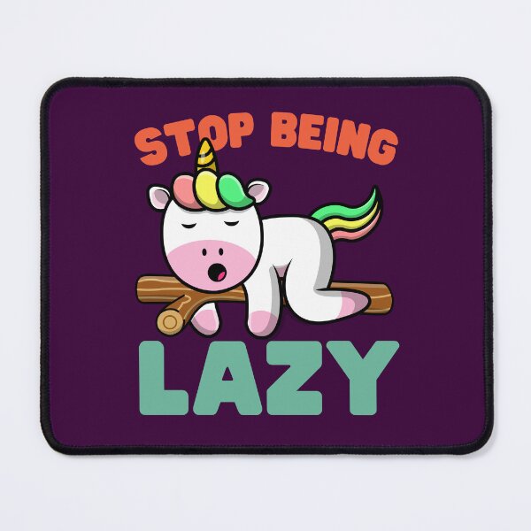Item preview, Stop Being Lazy: Lazy Unicorn designed and sold by Keep Smiling.