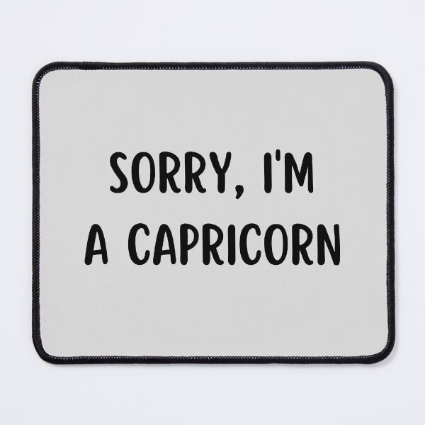 Item preview, Sorry I'm a Capricorn designed and sold by Hellofriendco.
