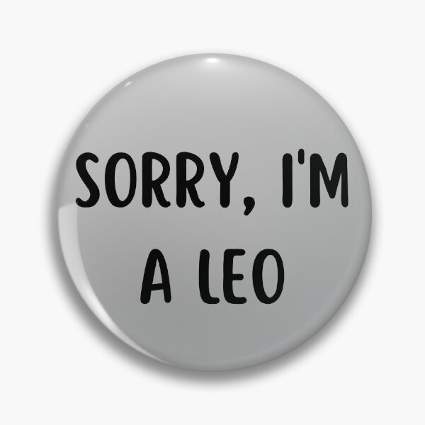 Item preview, Sorry I'm a Leo designed and sold by Hellofriendco.