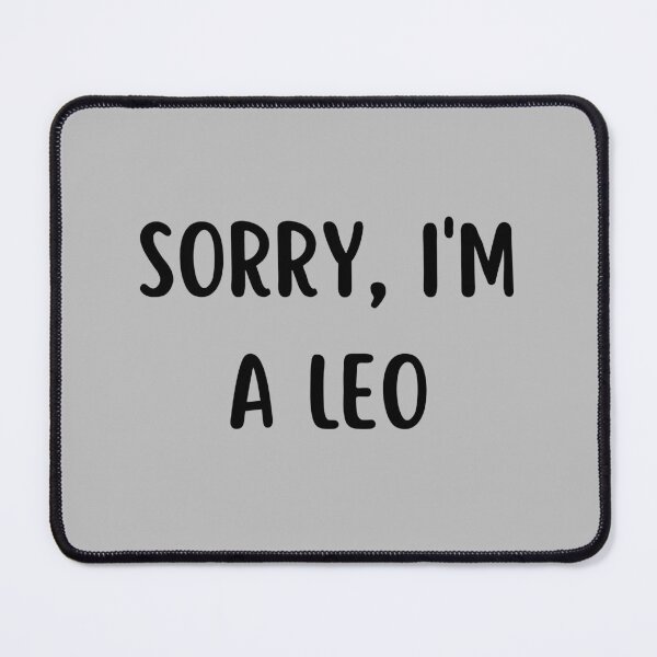 Item preview, Sorry I'm a Leo designed and sold by Hellofriendco.