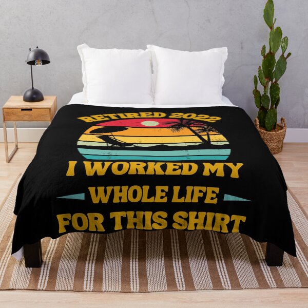 Item preview, Retired 2022 I Worked My Whole Life, Funny Retirement designed and sold by Buzzbazaar.