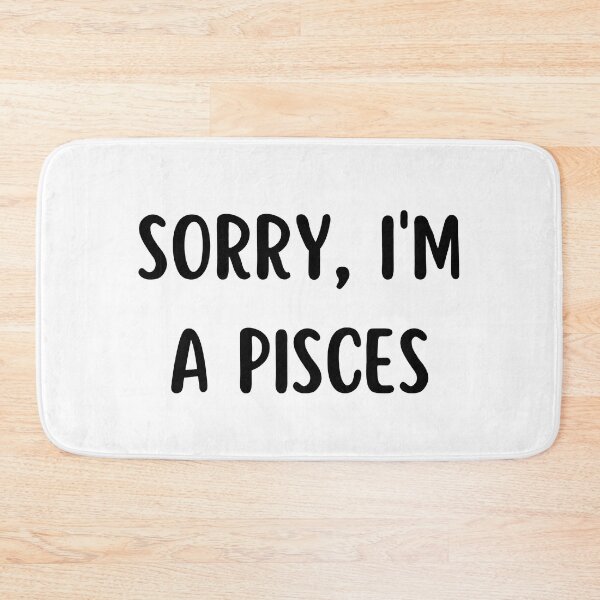 Item preview, Sorry I'm a Pisces designed and sold by Hellofriendco.