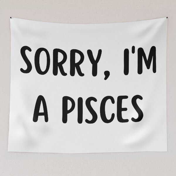 Item preview, Sorry I'm a Pisces designed and sold by Hellofriendco.