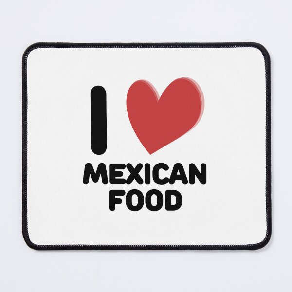Item preview, I Love Mexican Food designed and sold by I-Heart-Designs ❤❤❤❤❤.