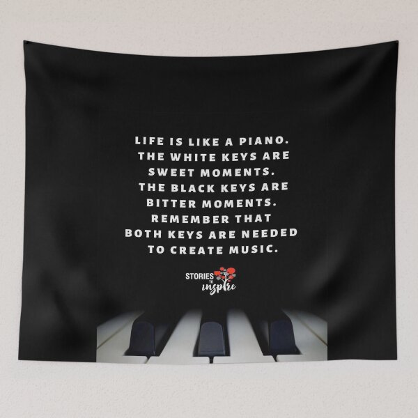 Item preview, Life is like a piano, the white keys are sweet moments, the black keys are bitter moments, remember that both keys are needed to create music designed and sold by Stories To Inspire - Motivational Jewish Quotes.