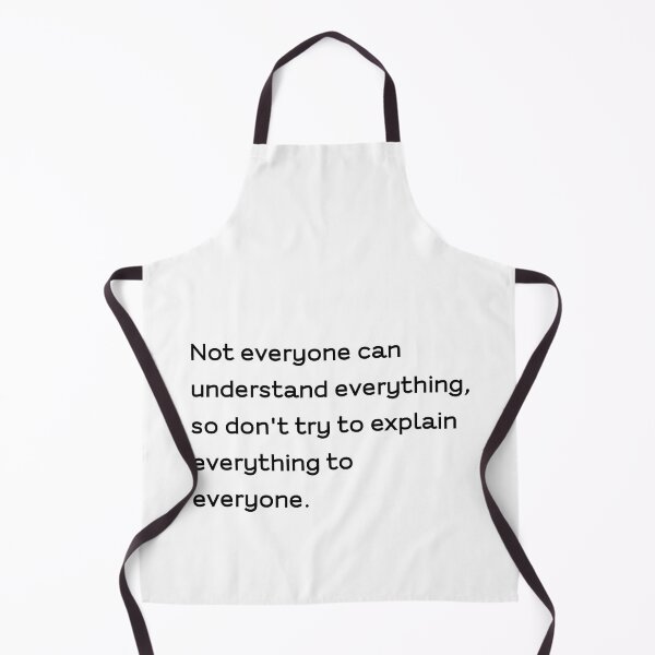 Item preview, Not everyone can understand everything, so don't try to explain everything to everyone. designed and sold by lunacarter.