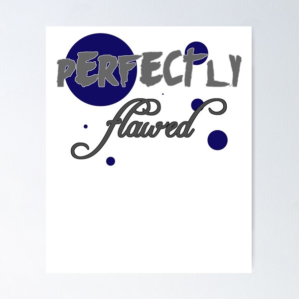 Item preview, Perfectly Flawed  designed and sold by Pbdazzler23.