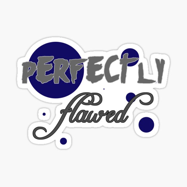 Item preview, Perfectly Flawed  designed and sold by Pbdazzler23.