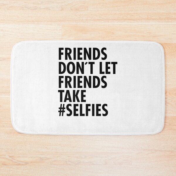 Item preview, Friends Do not Let Friends Take Selfies designed and sold by aryagiri.