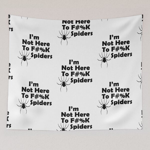 Item preview, Im Not Here to F#%K Spiders black on white designed and sold by TigsArts.