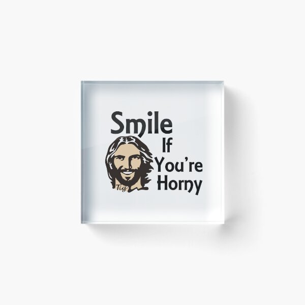 Item preview, Smile if you're horny  designed and sold by TigsArts.