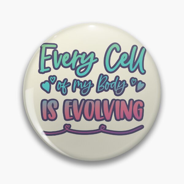 Item preview, Every Cell of My Body Is Evolving designed and sold by GrimButterfly.