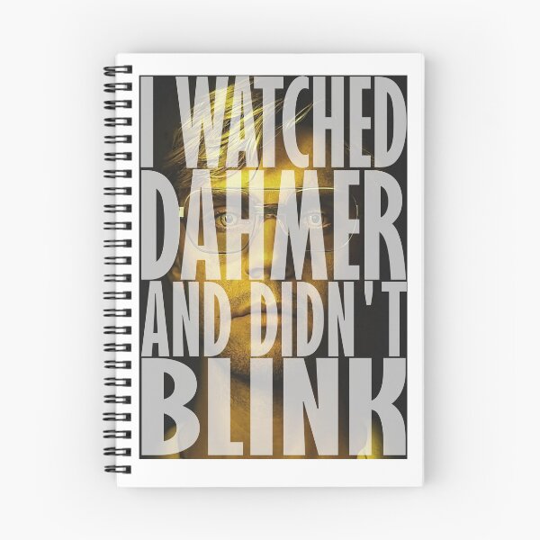 Item preview, I watched Dahmer and did not blink designed and sold by Harbidge.