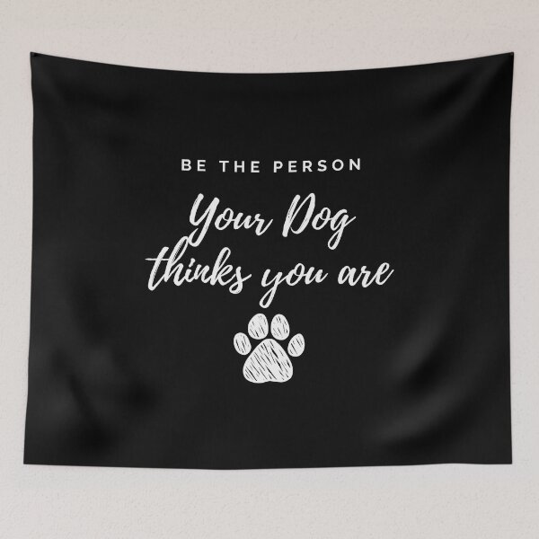 Item preview, Be the person your dog thinks you are designed and sold by Yulacreative.