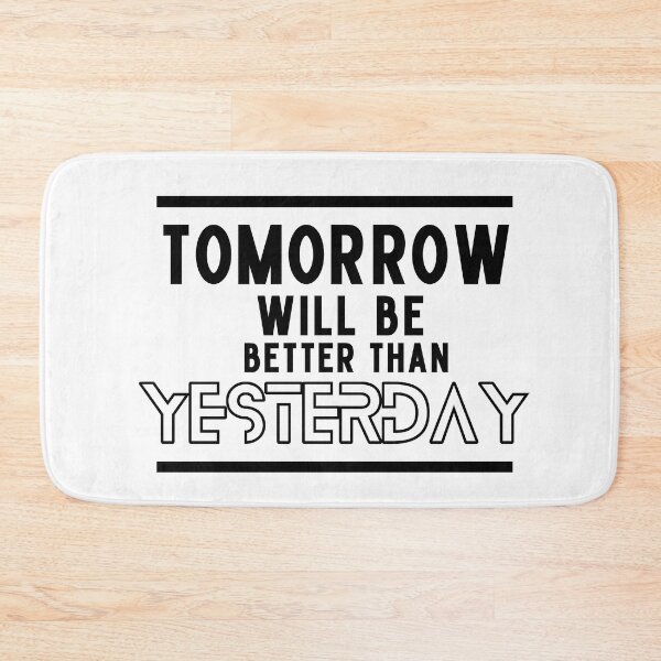 Item preview, Tomorrow Will Be Better Than Yesterday designed and sold by sarodigiart.