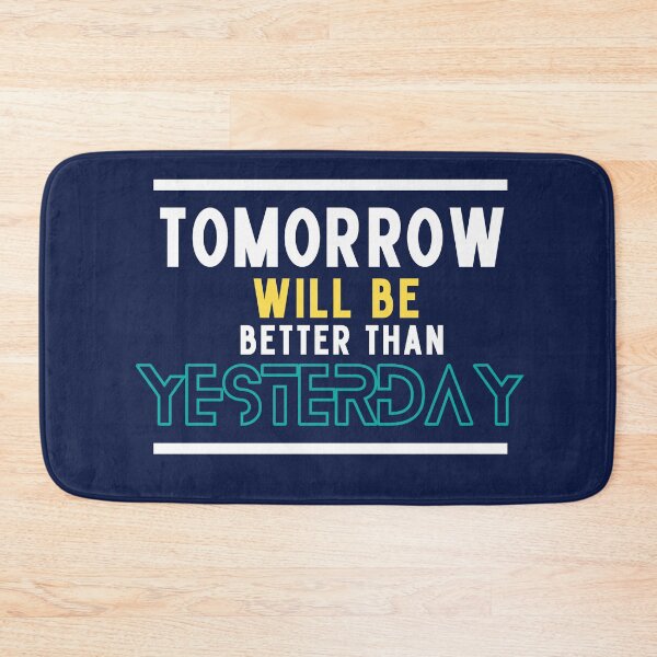 Item preview, Tomorrow Will Be Better Than Yesterday designed and sold by sarodigiart.