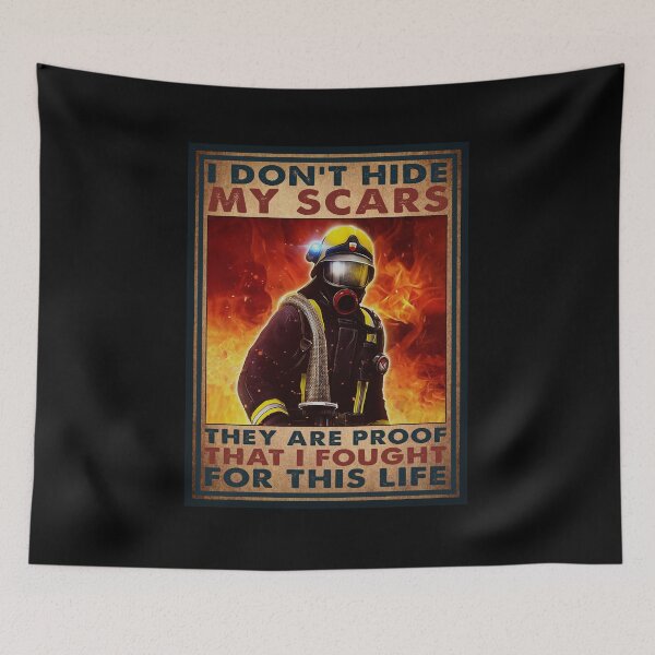 Item preview, Firefighter Don't Hide My Scars designed and sold by dellonszpakw.