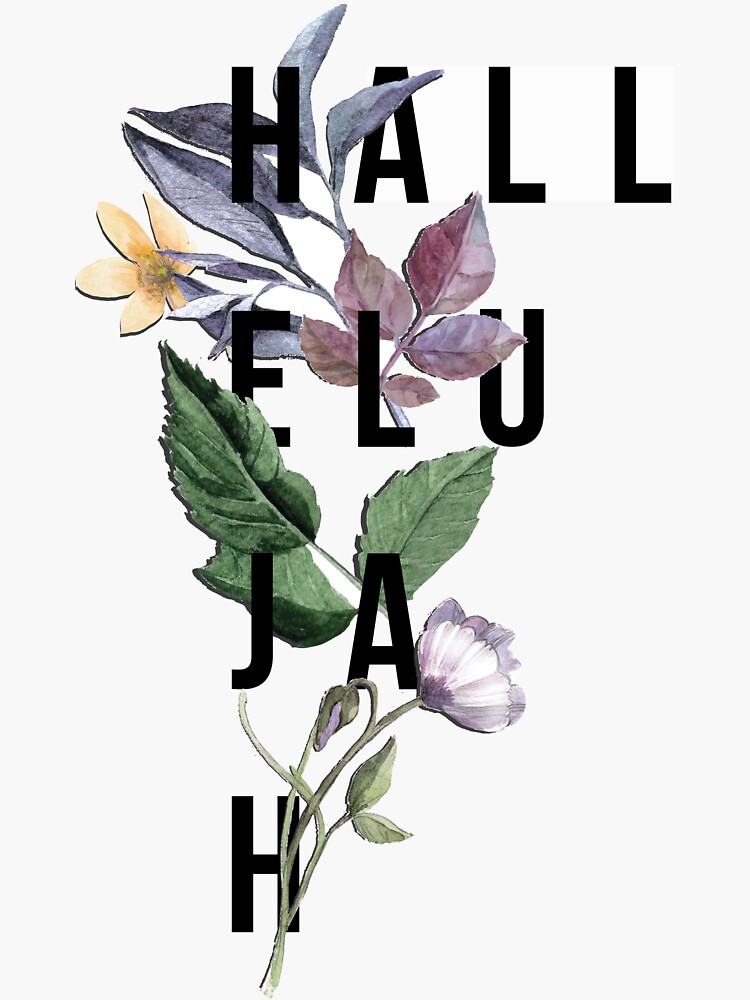 Hallelujah - Christian Typography - Floral by walk-by-faith