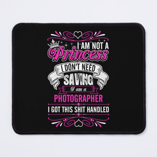 Item preview, Im Not A Princess Im A Photographer designed and sold by aryagiri.