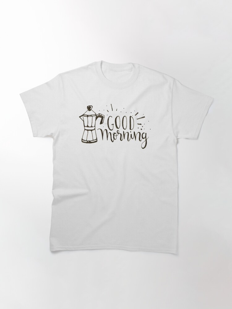 Alternate view of Good Morning - Coffee Illustration Classic T-Shirt
