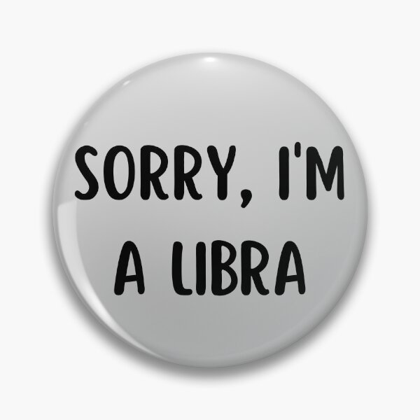 Item preview, Sorry I'm a Libra designed and sold by Hellofriendco.