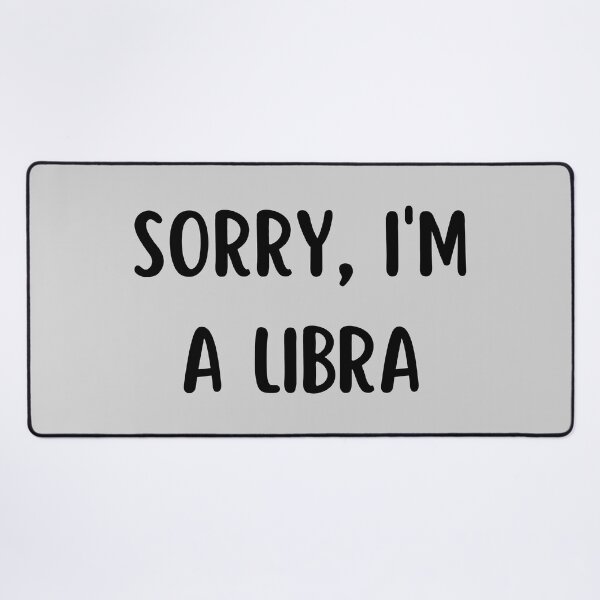 Item preview, Sorry I'm a Libra designed and sold by Hellofriendco.