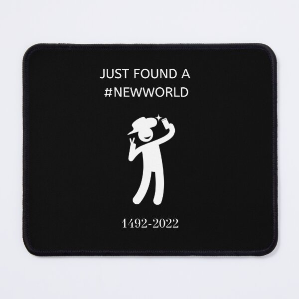 Item preview, Just Found A New World, Columbus Day designed and sold by Wehavefun.