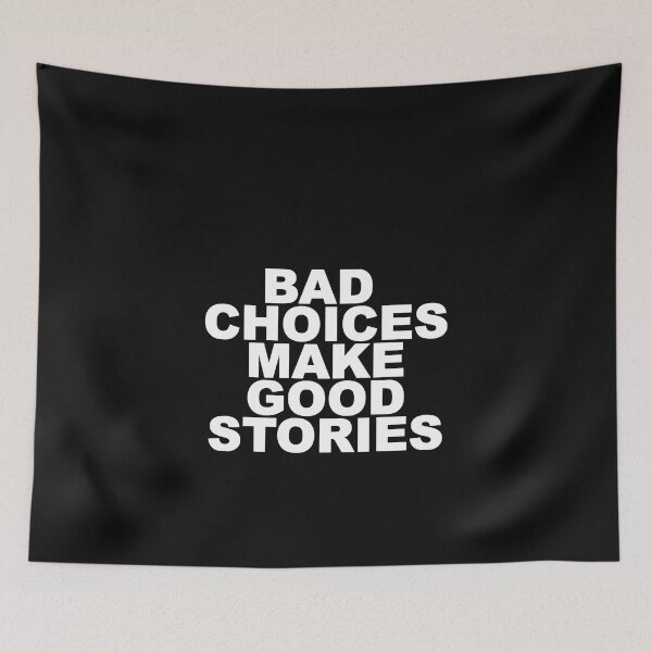 Item preview, Bad Choices make good stories Essential T-Shirt designed and sold by JeffreyPfeiffer.