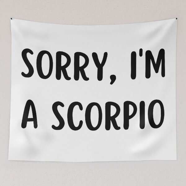Item preview, Sorry I'm a Scorpio designed and sold by Hellofriendco.