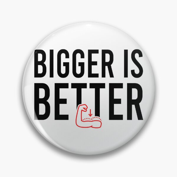 Item preview, bigger is better designed and sold by Bigilyy.