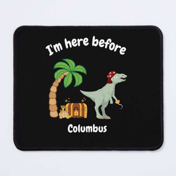 Item preview, I'm Here Before Columbus designed and sold by Wehavefun.