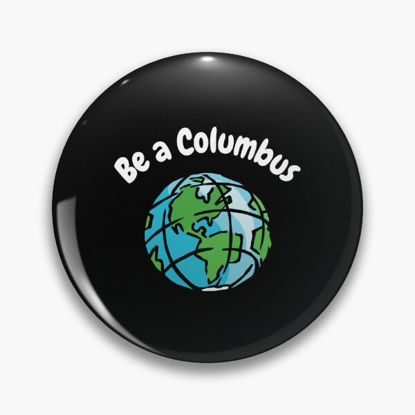 Item preview, Be A Columbus designed and sold by Wehavefun.