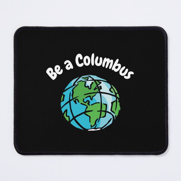 Item preview, Be A Columbus designed and sold by Wehavefun.