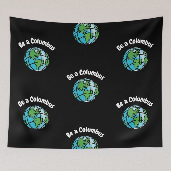 Item preview, Be A Columbus designed and sold by Wehavefun.