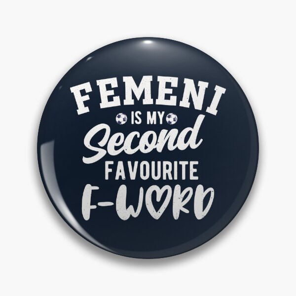 Item preview, (Barcelona) Femeni Is My Second Favourite F-Word (WOSO) designed and sold by Numero14.