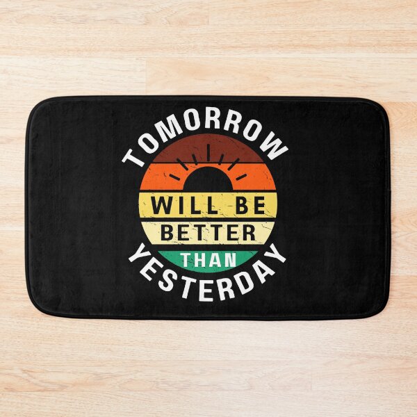 Item preview, Tomorrow Will Be Better Than Yesterday designed and sold by sarodigiart.
