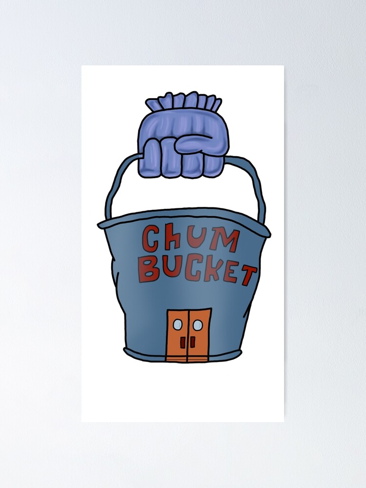 "Chum Bucket" Poster by FoliumDesigns Redbubble