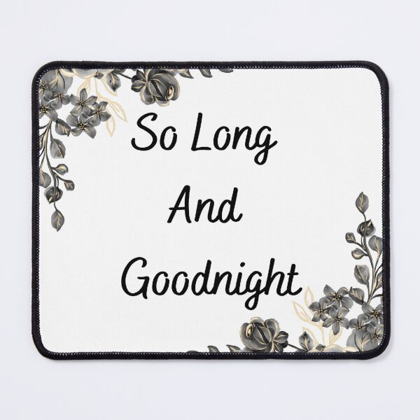 Item preview, So Long And Goodnight designed and sold by Tewodros ⭐⭐⭐⭐⭐.