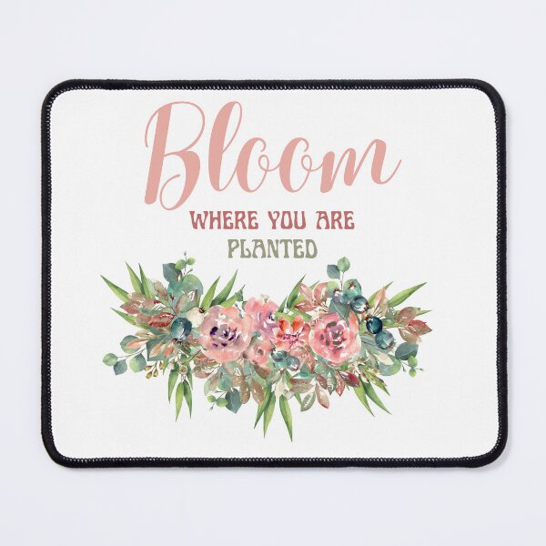 Item preview, Bloom where you are planted designed and sold by MegzVTonder.