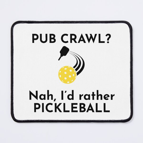 Item preview, Pub Crawl? Nah, I'd rather Pickleball designed and sold by emzimerch1.