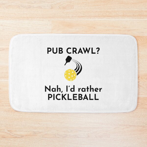 Item preview, Pub Crawl? Nah, I'd rather Pickleball designed and sold by emzimerch1.