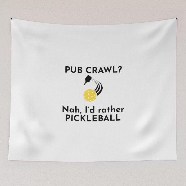 Item preview, Pub Crawl? Nah, I'd rather Pickleball designed and sold by emzimerch1.